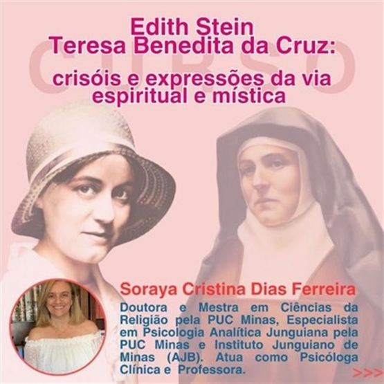 Edith Stein-Teresa Benedita da Cruz: crisóis e expressões da via espiritual e mística